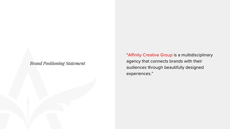 Affinity positioning statement connecting brands and their audiences through designed experiences.